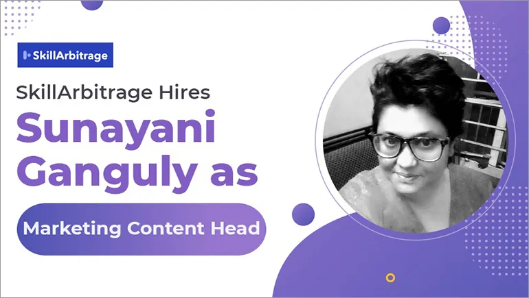 Sunayani Ganguly joins SkillArbitrage as Content Marketing Head